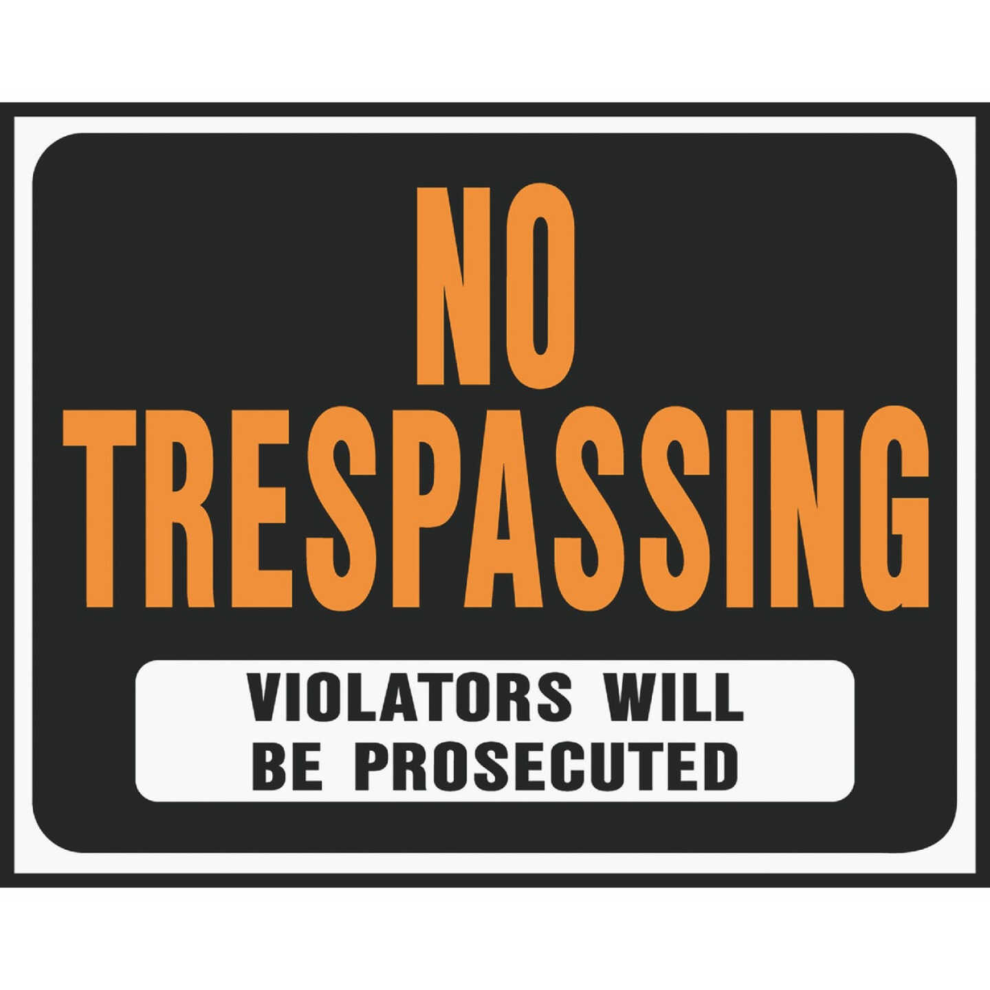 Hy-Ko 15x19 Heavy Gauge Plastic Sign, No Trespassing Violators Will Be Prosecuted Image 1